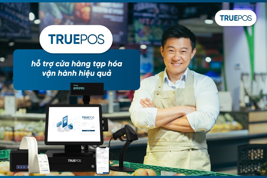 TruePos hỗ trợ quản lý, vận hành cửa hàng tạp hóa tối ưu.