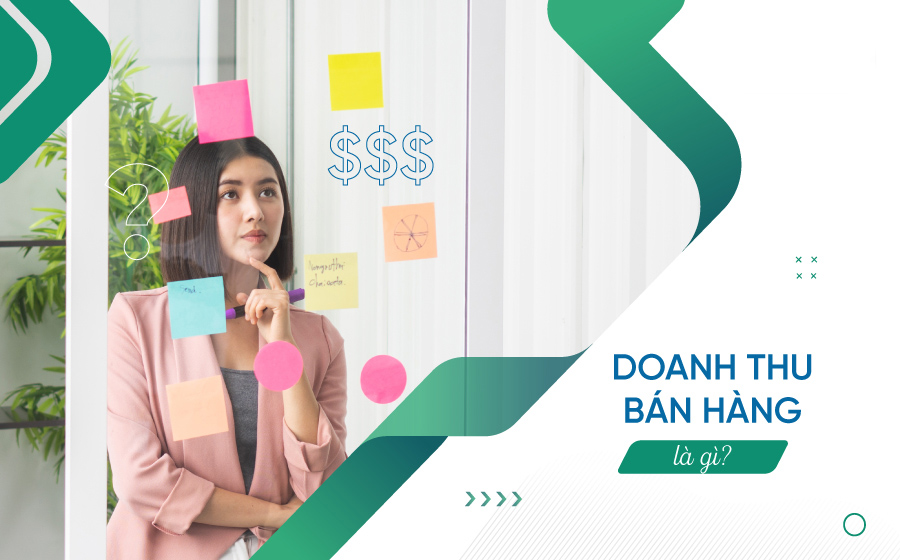 Doanh thu bán hàng là gì? Cách đơn giản hỗ trợ tăng doanh thu bán hàng