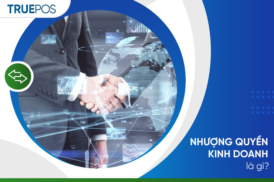 Nhượng quyền kinh doanh là một hình thức kinh doanh phổ biến hiện nay.