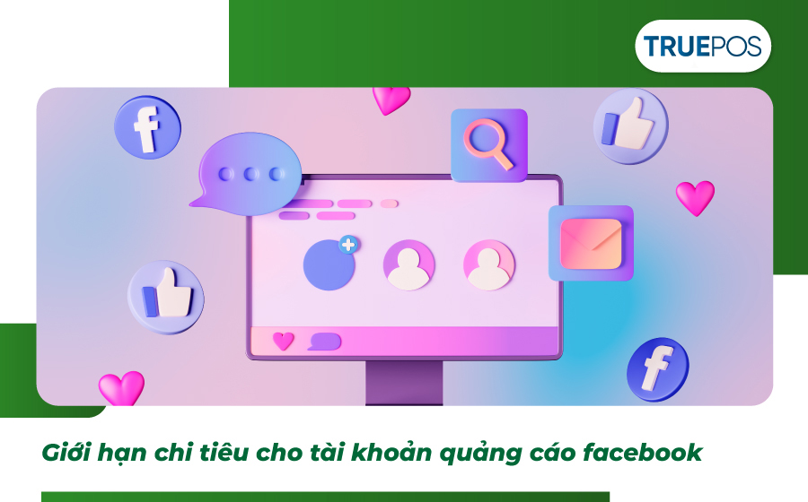 Giới hạn chi tiêu cho tài khoản quảng cáo trên facebook.