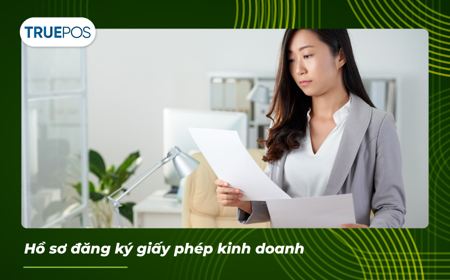 Bộ hồ sơ đăng ký giấy phép kinh doanh cần chuẩn bị.