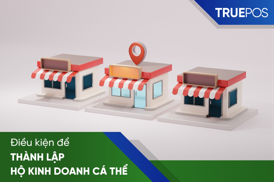 Những điều kiện bắt buộc để thành lập hộ kinh doanh cá thể