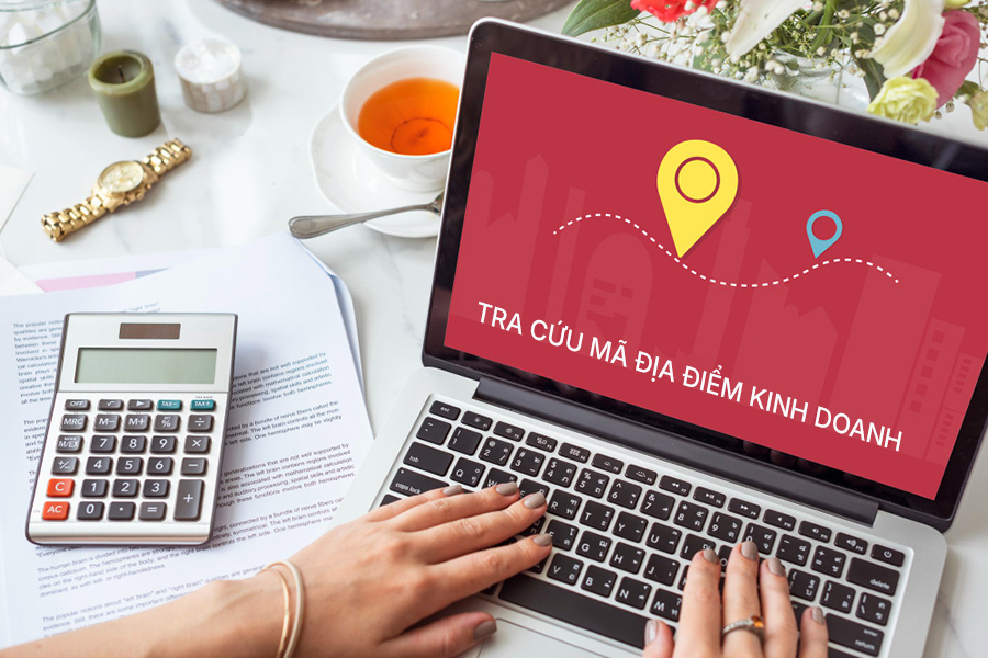 Hướng dẫn tra cứu mã địa điểm kinh doanh năm 2026