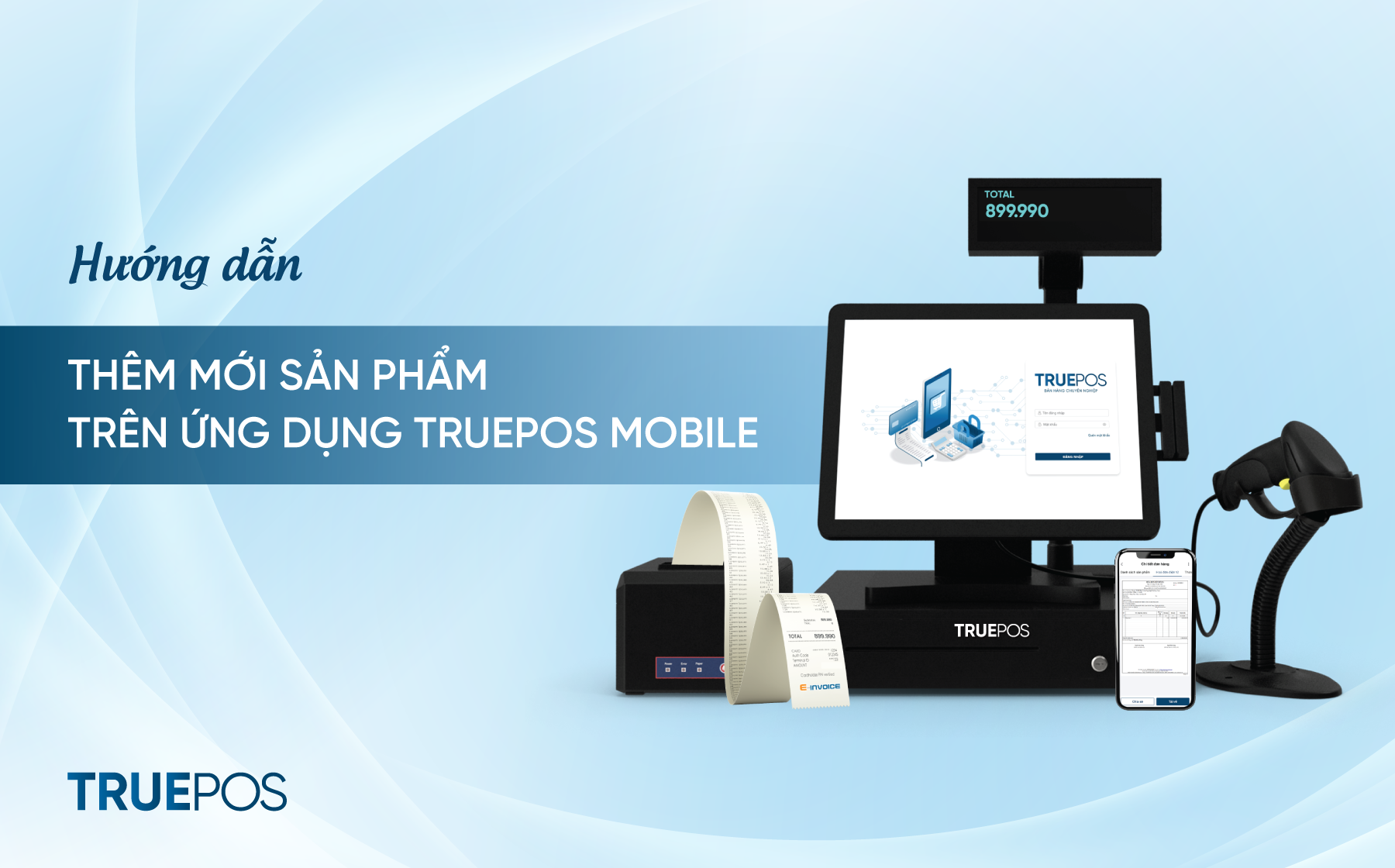 Hướng dẫn Thêm mới sản phẩm trên ứng dụng TruePOS Mobile