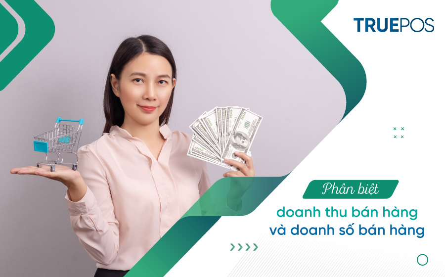 Phân biệt giữa doanh thu và doanh số bán hàng