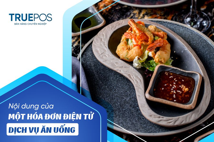 09 nội dung thường gặp trong hóa đơn điện tử dịch vụ ăn uống