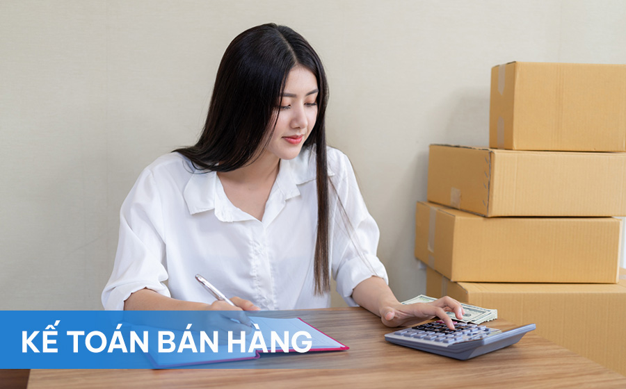 Kế toán bán hàng là gì? Các công việc của kế toán bán hàng