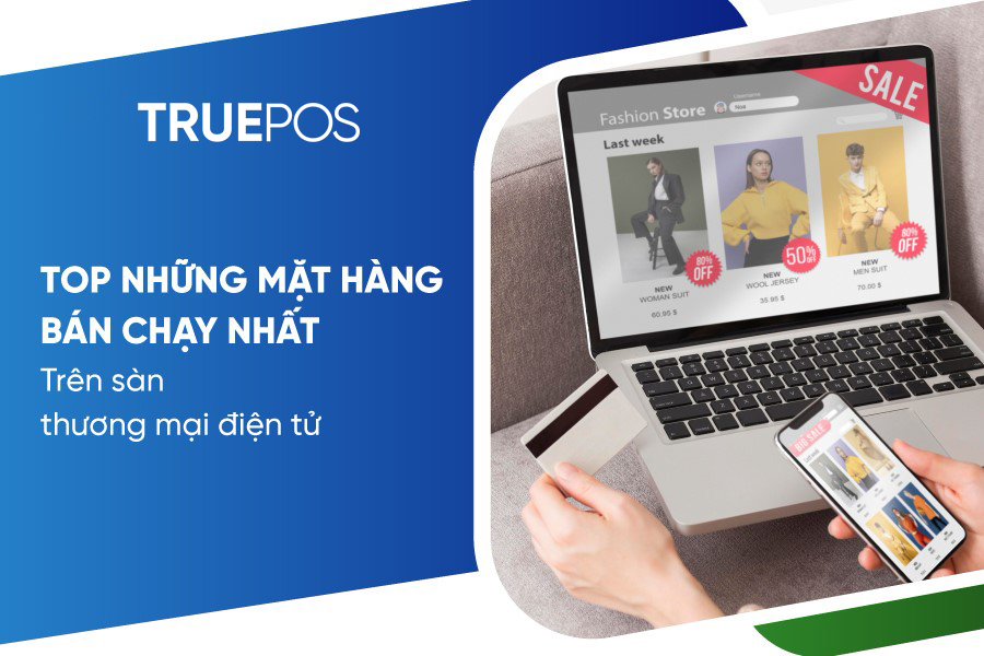 Thống kê TOP 8 mặt hàng bán chạy nhất hiện nay.