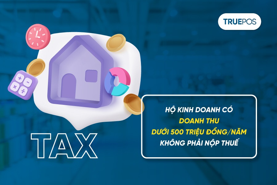 Hộ kinh doanh có doanh thu dưới 500 triệu đồng/ năm không phải nộp thuế.