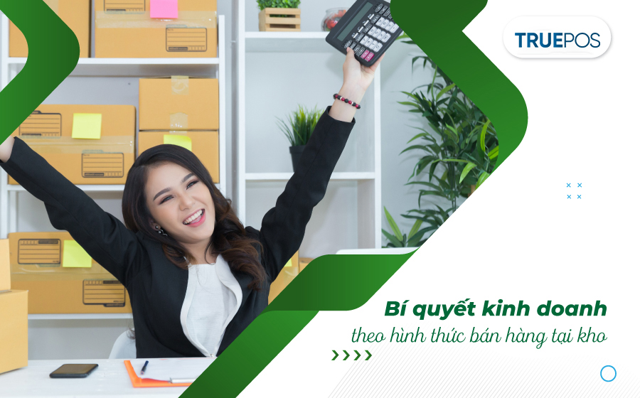 Bí quyết cho người muốn bán hàng tại kho