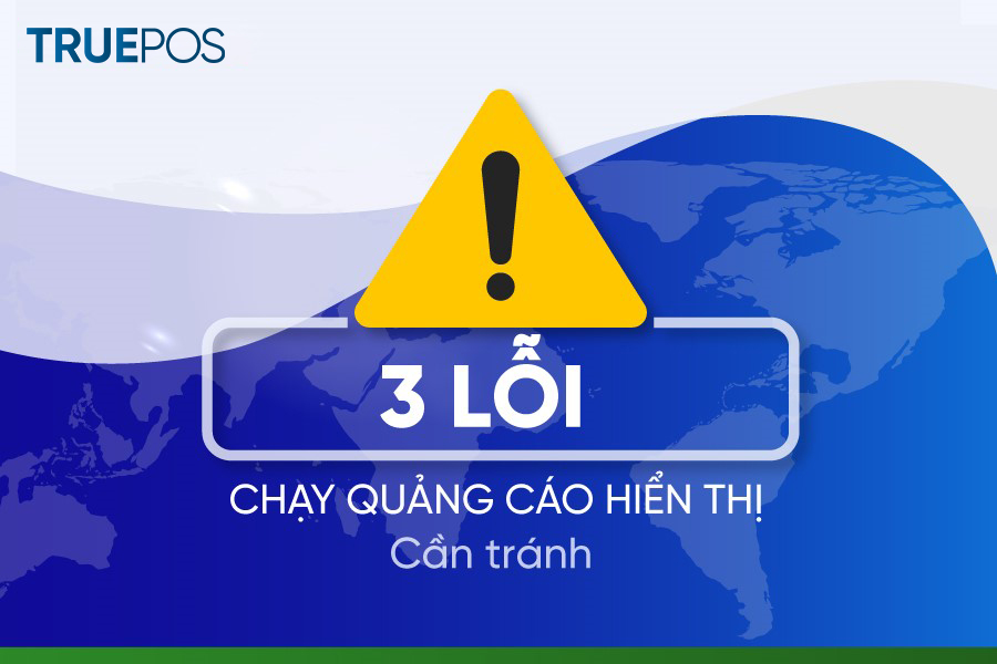 Cần lưu ý một số lỗi khi chạy quảng cáo.