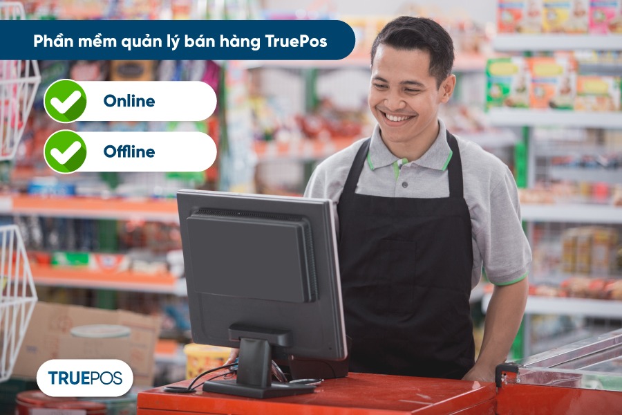 Phần mềm TruePos giúp quản lý bán hàng online và offline hiệu quả.