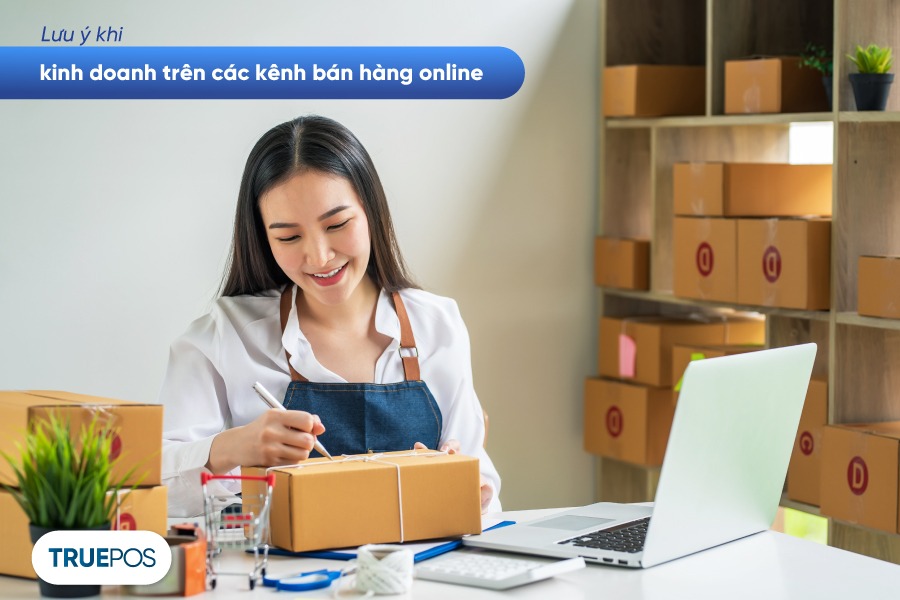 Lưu ý để lựa chọn và sử dụng các kênh bán hàng online tối ưu.