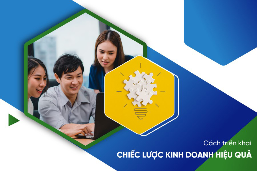 Chiến lược kinh doanh: Cách xây dựng và triển khai hiệu quả