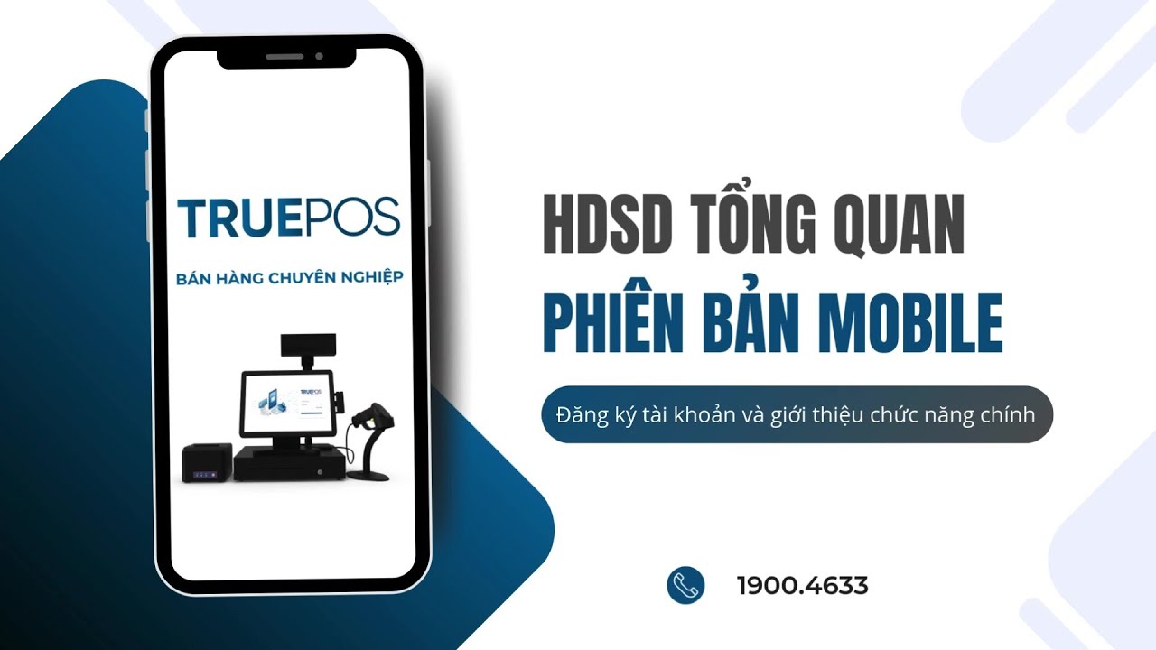 Hướng dẫn sử dụng tổng quan phần mềm TruePOS phiên bản mobile